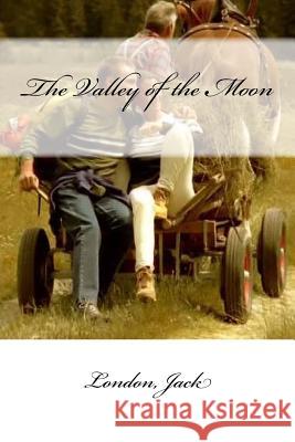 The Valley of the Moon London Jack Mybook 9781546372370 Createspace Independent Publishing Platform