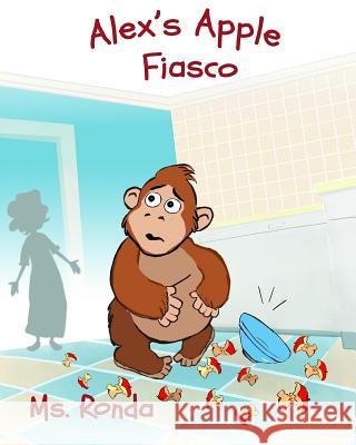 Alex's Apple Fiasco MS Ronda                                 Hatice Bayramoglu 9781546374039 Createspace Independent Publishing Platform