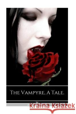 The Vampyre, A tale. Polidori, John William 9781546375685