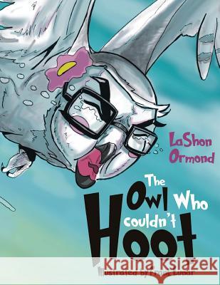 The Owl Who Couldn't Hoot Lashon Ormond 9781546377054 Createspace Independent Publishing Platform