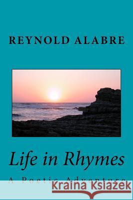 Life in Rhymes Reynold Alabre 9781546379089