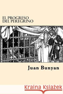 El Progreso del Peregrino (Spanish Edition) Juan Bunyan 9781546380733 Createspace Independent Publishing Platform