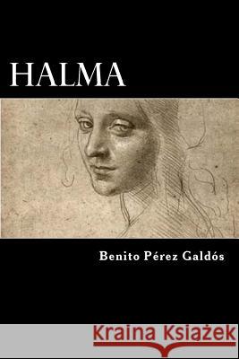 Halma (Spanish Edition) Benito Perez Galdos 9781546381372 Createspace Independent Publishing Platform