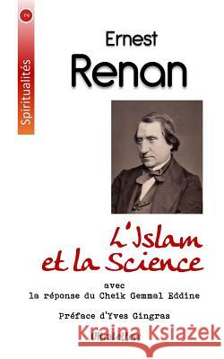 L'Islam et la Science Eddine Al-Afghani, Cheikh Gemmal 9781546384816 Createspace Independent Publishing Platform