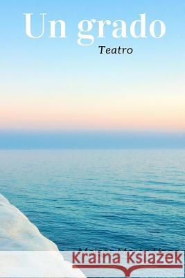 Un Grado: Teatro Dr Moises Moran Vega 9781546385578 Createspace Independent Publishing Platform