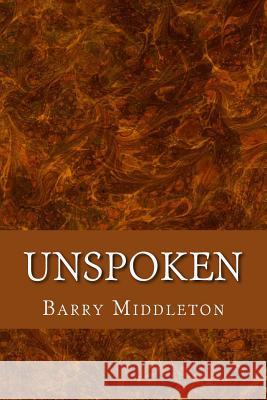 Unspoken Barry Middleton 9781546387961