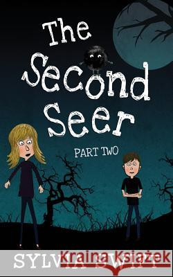 The Second Seer: Part Two Sylvia Swift 9781546389255 Createspace Independent Publishing Platform