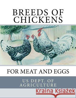 Breeds of Chickens for Meat and Eggs Us Dept of Agriculture Jackson Chambers 9781546389354 Createspace Independent Publishing Platform