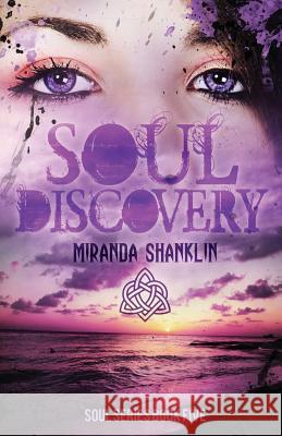 Soul Discovery (Soul Series Book 5) Miranda Shanklin 9781546390077