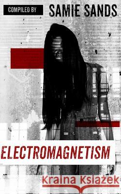 Electromagnetism Samie Sands Kevin S. Hall L. H. Davis 9781546392729 Createspace Independent Publishing Platform