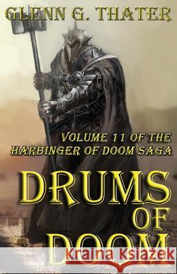 Drums of Doom (Harbinger of Doom -- Volume 11) Glenn G. Thater 9781546392880