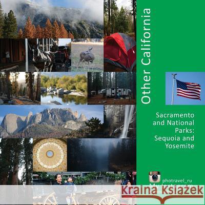 Other California: Sacramento and national parks: Sequoia and Yosemite Vlasov, Andrey 9781546393023