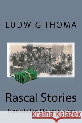 Rascal Stories Ludwig Thoma Philipp Strazny 9781546393849 Createspace Independent Publishing Platform