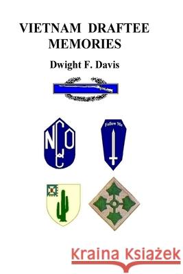 Vietnam Draftee Memories Dwight F. Davis 9781546394303 Createspace Independent Publishing Platform