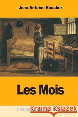 Les Mois Jean-Antoine Roucher 9781546395348