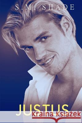 Justus S. M. Shade 9781546396390 Createspace Independent Publishing Platform