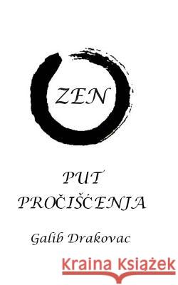 Zen - Put Prociscenja Mr Galib Drakovac 9781546398158 Createspace Independent Publishing Platform