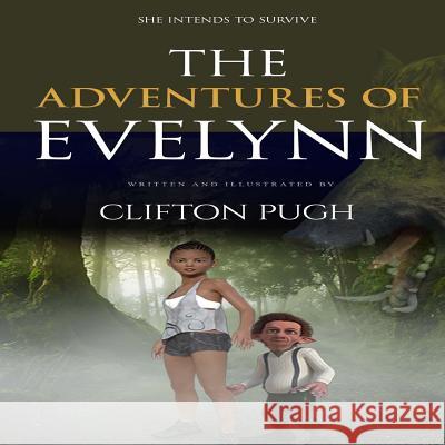 The Adventures of Evelynn Clifton Pugh 9781546400035 Createspace Independent Publishing Platform