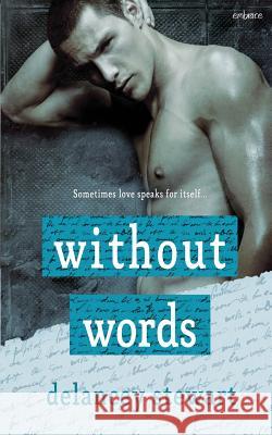 Without Words Delancey Stewart 9781546400615 Createspace Independent Publishing Platform