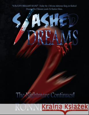 Slashed Dreams, Part 2: The Nightmare Continues! Ronnie Angel 9781546401292 Createspace Independent Publishing Platform