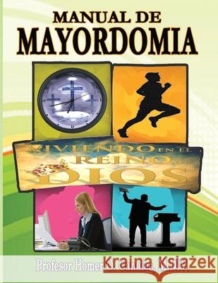 Manual De Mayordomia: Viviendo en el Reino de Dios Canales M. DIV, Homer O. 9781546403562 Createspace Independent Publishing Platform