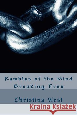 Rambles of the Mind Christina C. West 9781546405863 Createspace Independent Publishing Platform