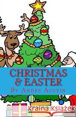 Christmas & Easter: The Tree & The Egg Austin, Andre 9781546406891 Createspace Independent Publishing Platform