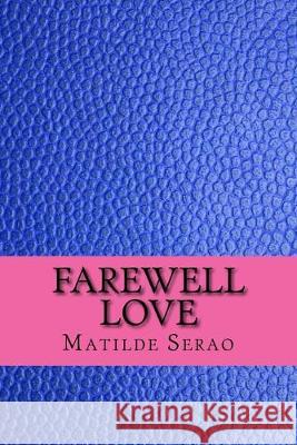 Farewell Love Matilde Serao 9781546408574