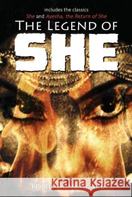 The Legend of She: Volume One H. Rider Haggard 9781546410454 Createspace Independent Publishing Platform