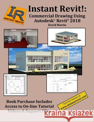 Instant Revit!: Commercial Drawing Using Autodesk(R) Revit(R) 2018 Martin, David 9781546415626