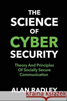 The Science Of Cybersecurity Alan Radley 9781546422990