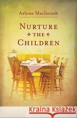 Nurture the Children Arlene Macintosh 9781546423560