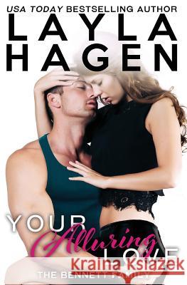 Your Alluring Love Layla Hagen 9781546424307 Createspace Independent Publishing Platform