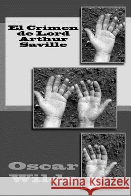 El Crimen de Lord Arthur Saville Oscar Wilde Anton Rivas 9781546425564 Createspace Independent Publishing Platform