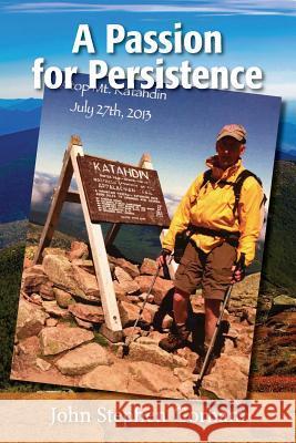 A Passion for Persistence John Stephan Gorham 9781546426547