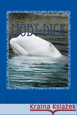 Moby-Dick Herman Melville 9781546427209 Createspace Independent Publishing Platform