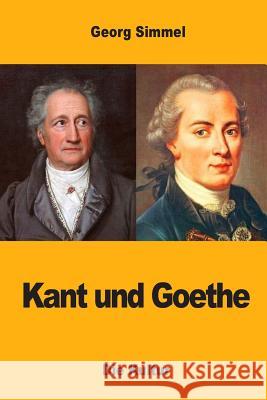 Kant und Goethe Simmel, Georg 9781546434337 Createspace Independent Publishing Platform