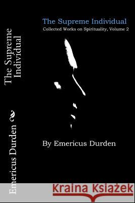 The Supreme Individual Emericus Durden 9781546435266