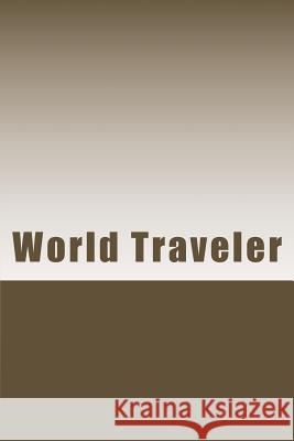 World Traveler Marshall 9781546435617 Createspace Independent Publishing Platform