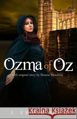 Ozma of Oz L. Frank Baum Shauna Wendross 9781546436744 Createspace Independent Publishing Platform