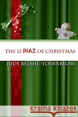 The 12 Diaz of Christmas: Someone whispered a wish Toernblom, Judy Belshe 9781546440727