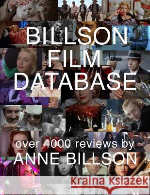 Billson Film Database: Reviews of Over 4000 Films Anne Billson 9781546443117