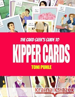 The Card Geek's Guide to Kipper Cards Toni Puhle 9781546444435