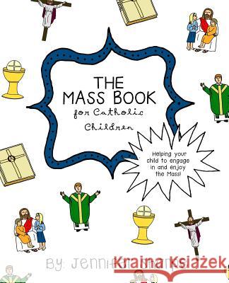 The Mass Book for Catholic Children Jennifer Sharpe 9781546452829 Createspace Independent Publishing Platform