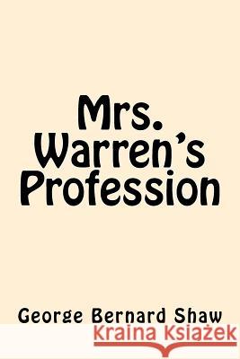 Mrs. Warren's Profession George Bernard Shaw 9781546453451