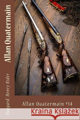 Allan Quatermain: Allan Quatermain #14 Haggard Henr Sir Angels 9781546456452 Createspace Independent Publishing Platform