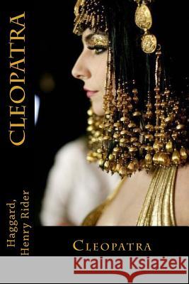 Cleopatra Haggard Henr Sir Angels 9781546456704 Createspace Independent Publishing Platform