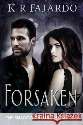 Forsaken K. R. Fajardo 9781546457077 Createspace Independent Publishing Platform