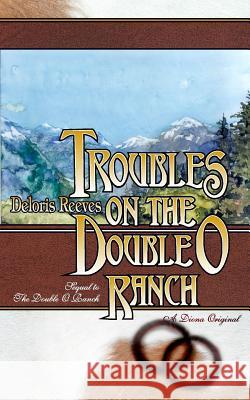 Troubles on the Double O Ranch: Sequel to The Double O Ranch Terhune, Charlotte 9781546459507 Createspace Independent Publishing Platform