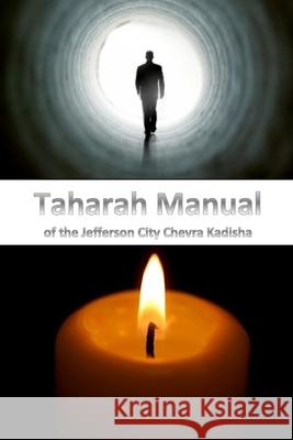 Tahara Manual: A Guide for Jewish funerary Practice Jason Bright 9781546460565
